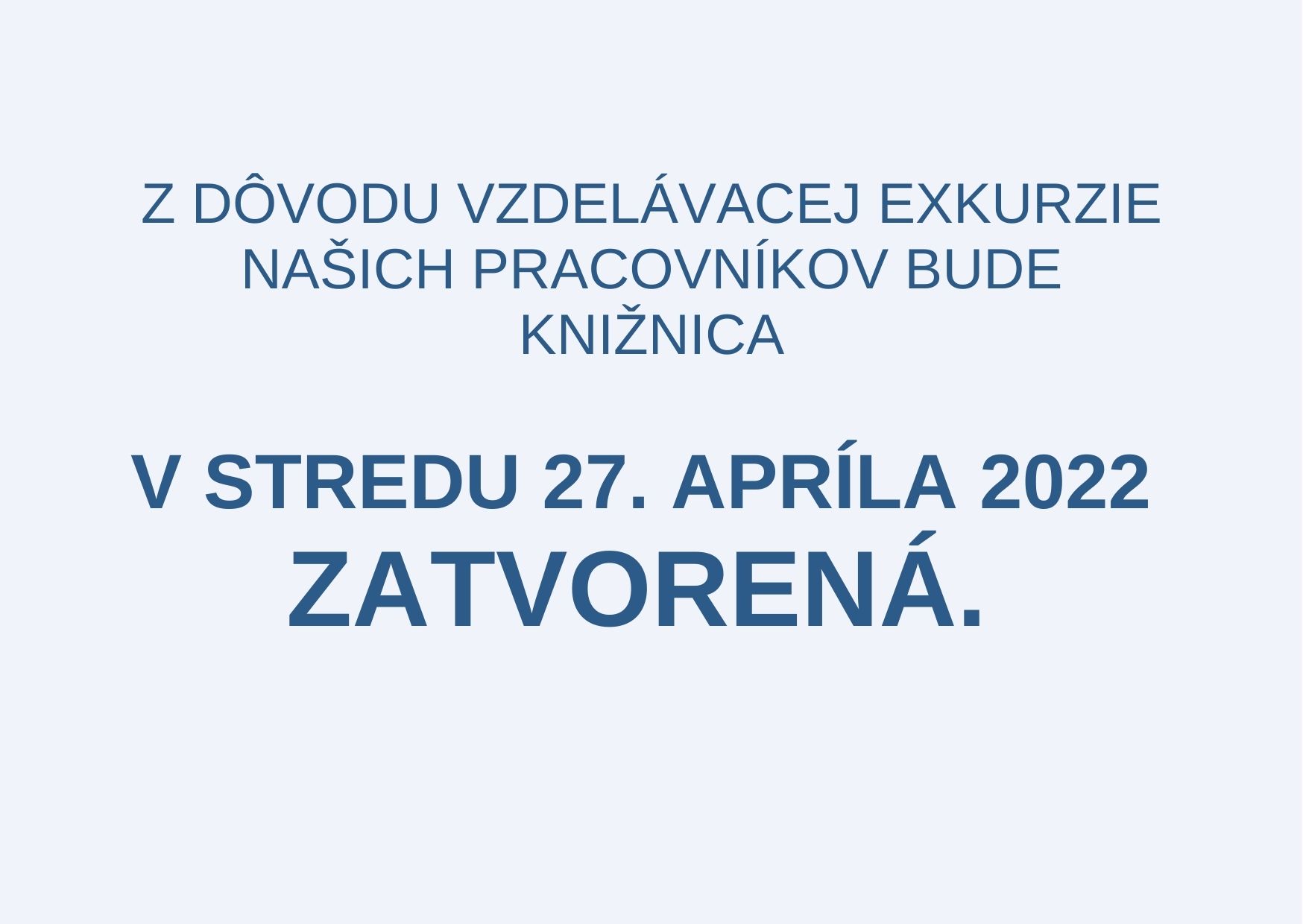 V stredu 27. apríla 2022 bude zatvorené